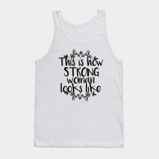 This is how strong woman looks like Tank Top